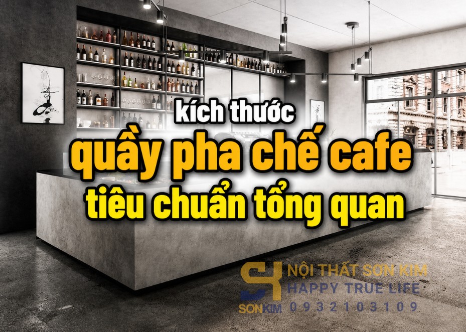 kích thước quầy pha chế cafe tiêu chuẩn tổng quan