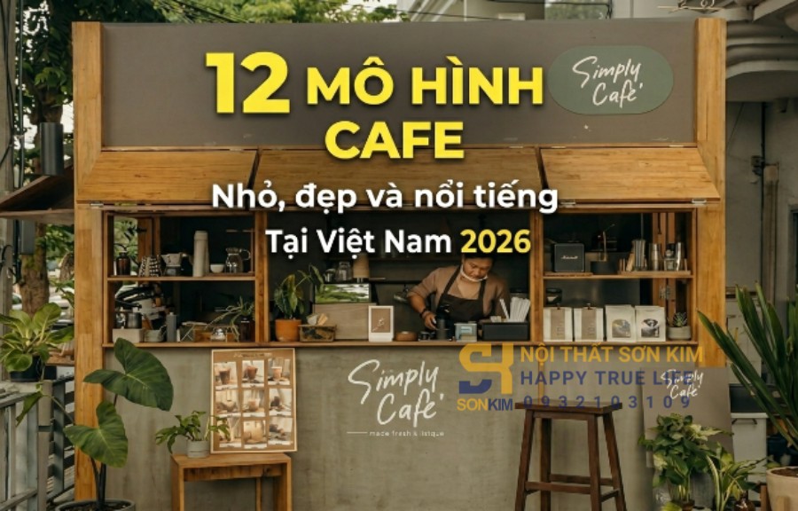 12 mô hình quán cafe nhỏ đẹp phổ biến tại Việt Nam 2026