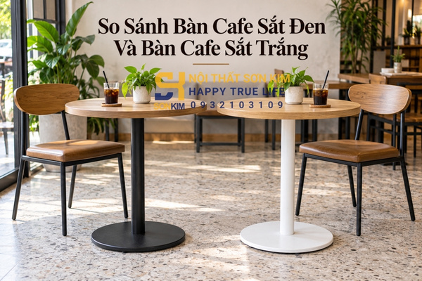 So sánh bàn cafe sắt đen và bàn cafe sắt trắng