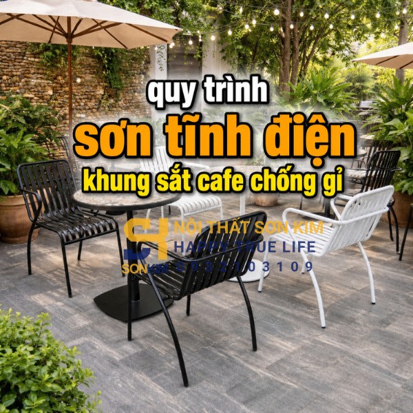 quy trình sơn tĩnh điện khung sắt cafe chống gỉ